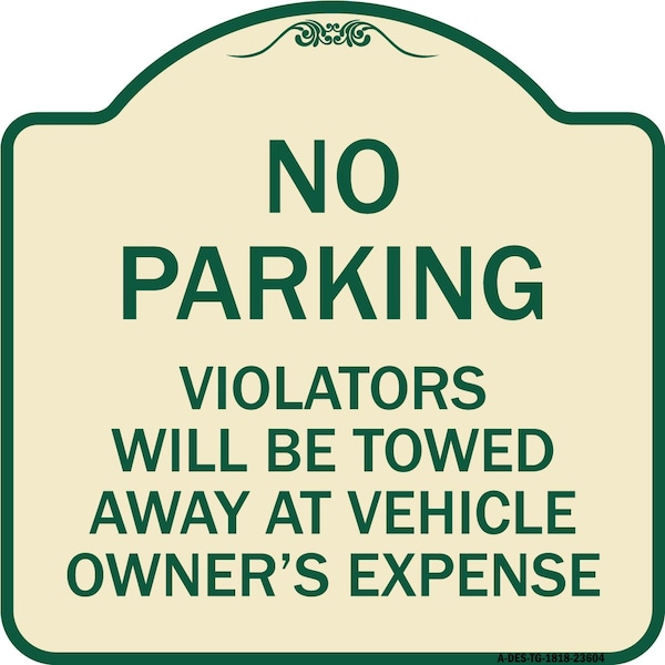 Signmission No Parking Violators Towed Away Owners Expense Heavy-Gauge Alum Sign, 18" L, 18" H, TG-1818-23604 A-DES-TG-1818-23604 - main